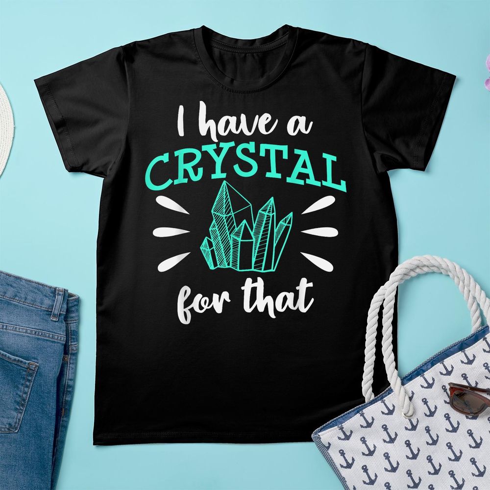 I Have A Crystal for That Chakra Healer Healing Holistic T-Shirt Unisex Standard T-Shirt black s