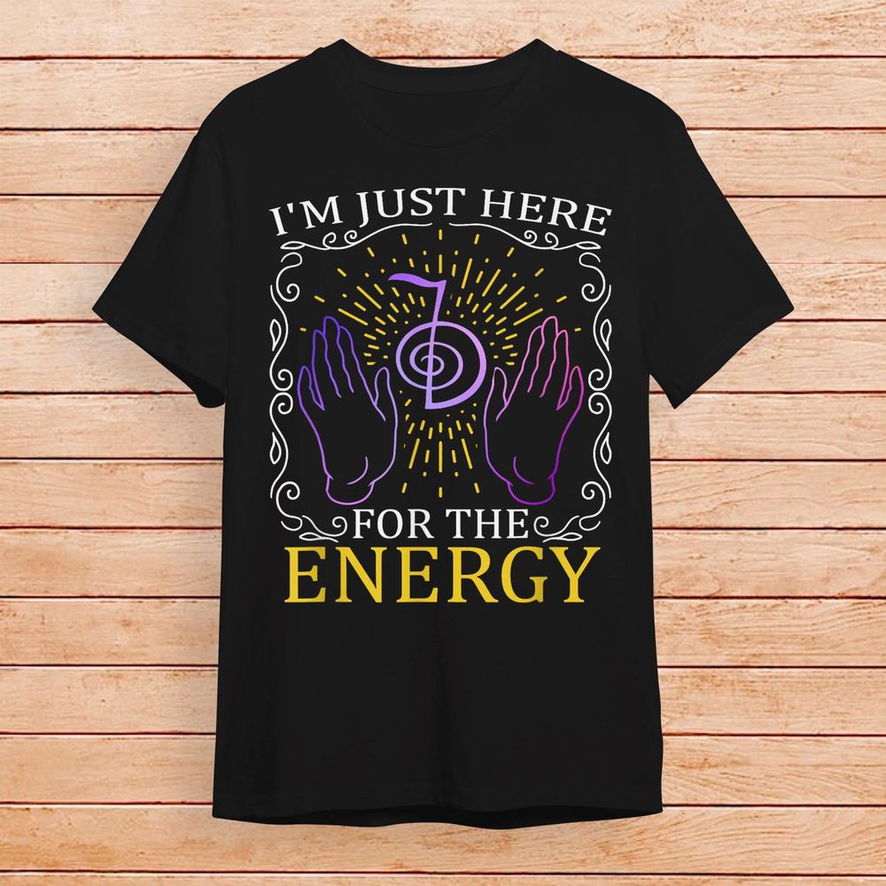 I'm Just Here For The Energy Chakra Healing Hands Reiki T-Shirt Unisex Standard T-Shirt black s