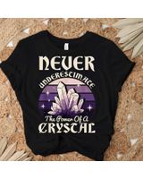 Never Underestimate The Power Of A Crystal Healing T-Shirt Unisex Standard T-Shirt black s