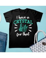 I Have A Crystal for That Chakra Healer Healing Holistic T-Shirt Unisex Standard T-Shirt black s